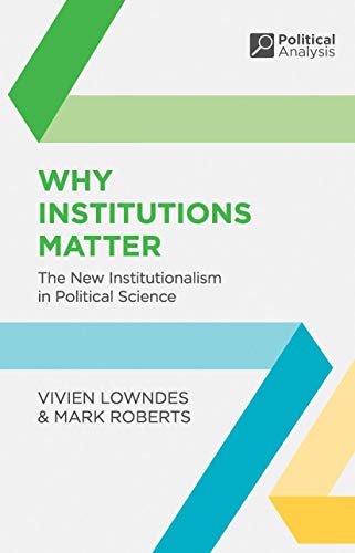 Why Institutions Matter: The New Institutionalism in Political Science (Political Analysis) von Red Globe Press